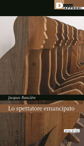 Lo spettatore emancipato - Jacques Rancière - Libro DeriveApprodi 2022 | Libraccio.it