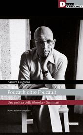Foucault oltre Foucault. Una politica della filosofia. Seminari