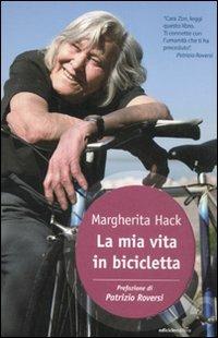 La mia vita in bicicletta - Margherita Hack - Libro Ediciclo 2011, Ossigeno | Libraccio.it