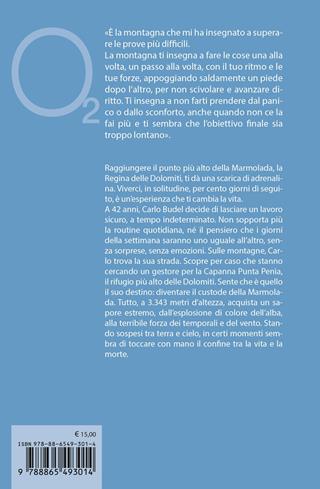 La sentinella delle Dolomiti. La mia vita sulla Marmolada - Carlo Budel - Libro Ediciclo 2019, Ossigeno | Libraccio.it