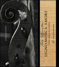 Fabio Piagentini. Legno musica amore. Come nasce un violino - Azelio Biagioni - Libro Pacini Fazzi 2013 | Libraccio.it