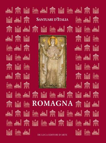 Santuari d'Italia. Romagna  - Libro De Luca Editori d'Arte 2013, Santuari d'Italia | Libraccio.it