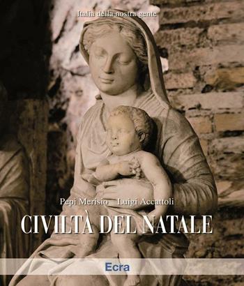 Civiltà del Natale - Luigi Accattoli - Libro Ecra 2008, Italia della nostra gente | Libraccio.it