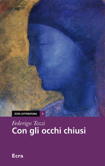 Con gli occhi chiusi - Federigo Tozzi - Libro Ecra 2015, Letteratura | Libraccio.it