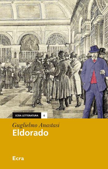 Eldorado - Guglielmo Anastasi - Libro Ecra 2015, Letteratura | Libraccio.it