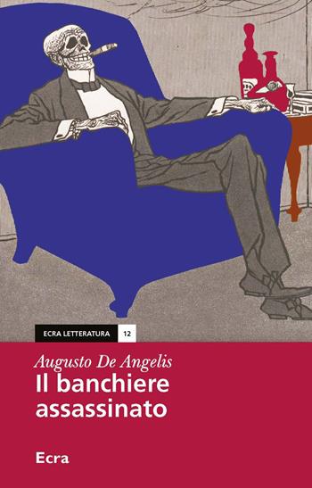 Il banchiere assassinato - Augusto De Angelis - Libro Ecra 2017, Letteratura | Libraccio.it