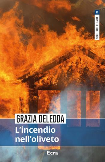 L' incendio nell'oliveto - Grazia Deledda - Libro Ecra 2021, Scrittrici d'Italia | Libraccio.it