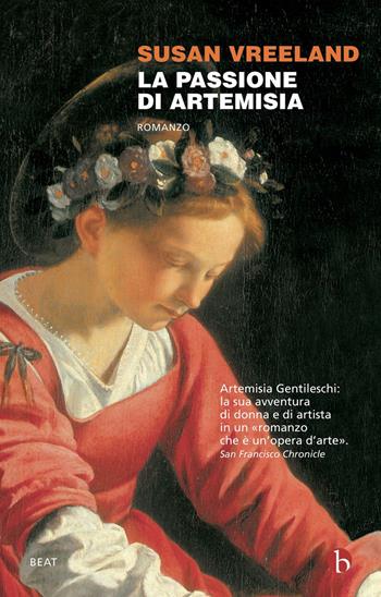 La passione di Artemisia - Susan Vreeland - Libro BEAT 2010, BEAT | Libraccio.it