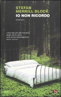 Io non ricordo - Stefan Merrill Block - Libro BEAT 2011, BEAT | Libraccio.it