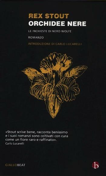 Orchidee nere. Le inchieste di Nero Wolfe - Rex Stout - Libro BEAT 2012, BEAT | Libraccio.it