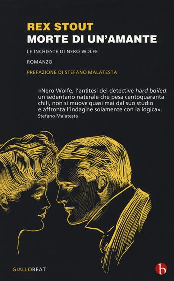 Morte di un'amante. Le inchieste di Nero Wolfe - Rex Stout - Libro BEAT 2018, BEAT | Libraccio.it