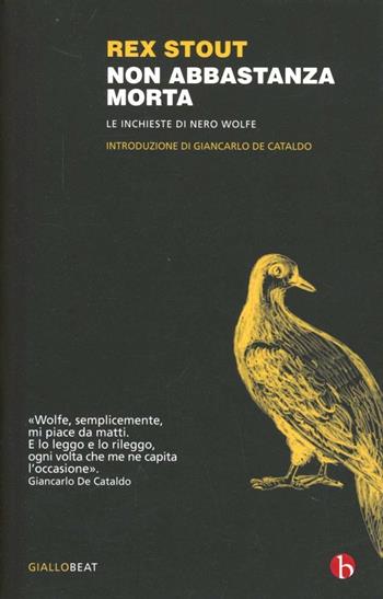 Non abbastanza morta. Le inchieste di Nero Wolfe - Rex Stout - Libro BEAT 2012, BEAT | Libraccio.it