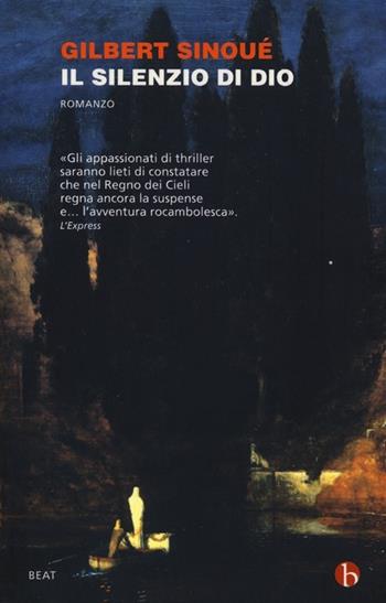 Il silenzio di Dio - Gilbert Sinoué - Libro BEAT 2012, BEAT | Libraccio.it