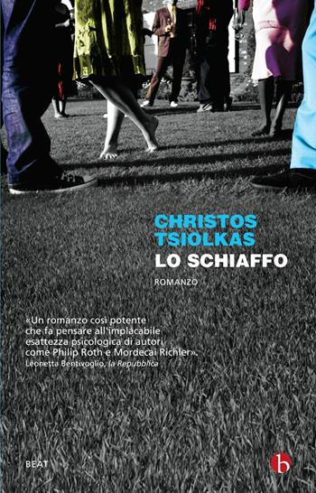 Lo schiaffo - Christos Tsiolkas - Libro BEAT 2013, BEAT | Libraccio.it