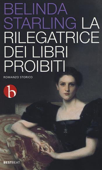 La rilegatrice dei libri proibiti - Belinda Starling - Libro BEAT 2015, Best BEAT | Libraccio.it