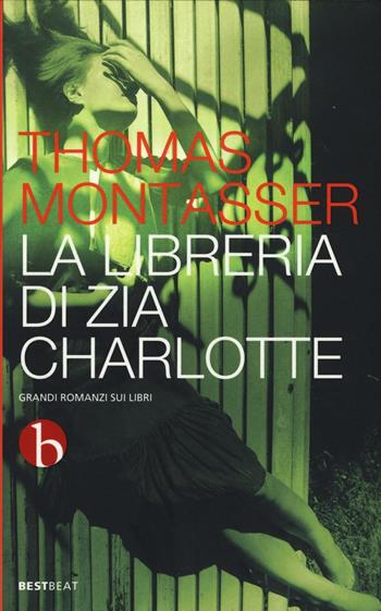 La libreria di zia Charlotte - Thomas Montasser - Libro BEAT 2016, Best BEAT | Libraccio.it