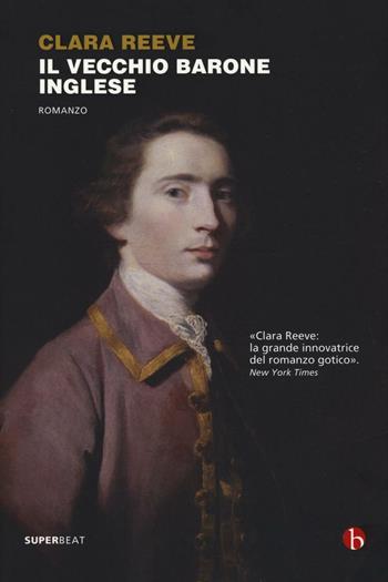 Il vecchio barone inglese - Clara Reeve - Libro BEAT 2017, Superbeat | Libraccio.it