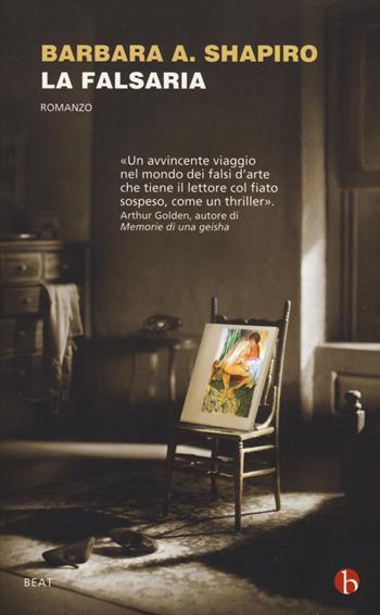 La falsaria - Barbara A. Shapiro - Libro BEAT 2017, BEAT | Libraccio.it