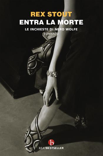 Entra la morte. Le inchieste di Nero Wolfe - Rex Stout - Libro BEAT 2019, BEAT. Bestseller | Libraccio.it