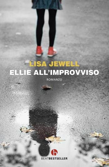 Ellie all'improvviso - Lisa Jewell - Libro BEAT 2020, BEAT. Bestseller | Libraccio.it