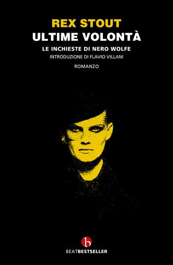 Ultime volontà. Le inchieste di Nero Wolfe - Rex Stout - Libro BEAT 2022, BEAT. Bestseller | Libraccio.it