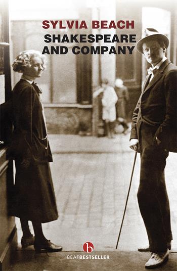 Shakespeare and Company - Sylvia Beach - Libro BEAT 2021, BEAT. Bestseller | Libraccio.it