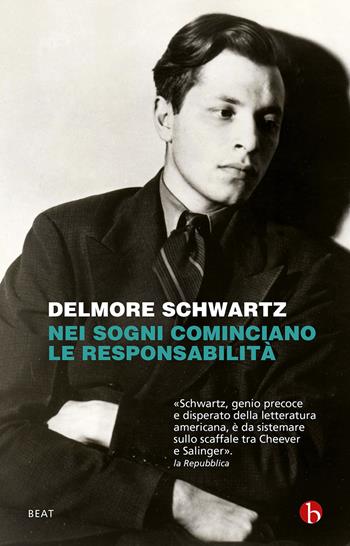 Nei sogni cominciano le responsabilità - Delmore Schwartz - Libro BEAT 2023, BEAT | Libraccio.it