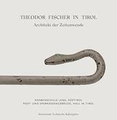 Theodor Fischer in Tirol. Architekt der Zeitwende