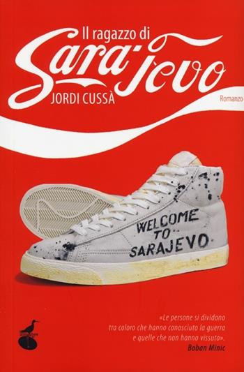 Il ragazzo di Sarajevo - Jordi Cussà - Libro Atmosphere Libri 2012, Biblioteca dell'acqua | Libraccio.it