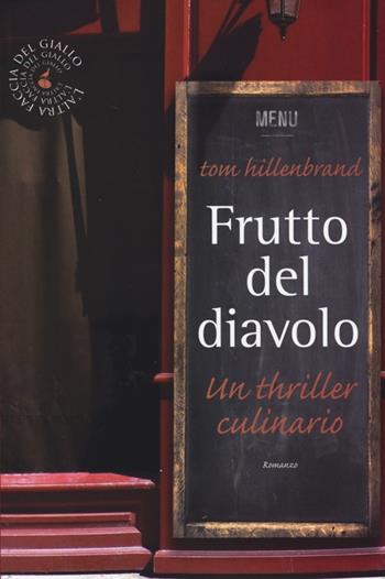 Frutto del diavolo. Un thriller culinario - Tom Hillenbrand - Libro Atmosphere Libri 2013, Biblioteca del giallo | Libraccio.it