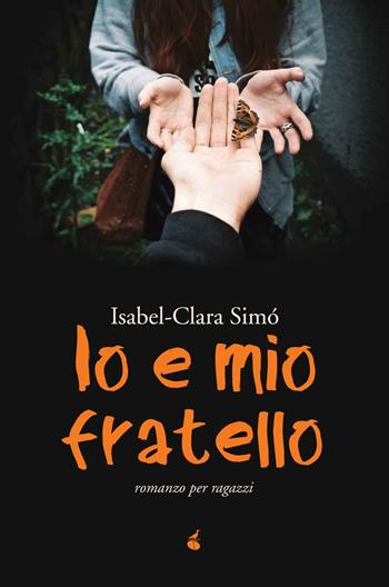 Io e mio fratello - Isabel-Clara Simó - Libro Atmosphere Libri 2014, Biblioteca dei ragazzi | Libraccio.it