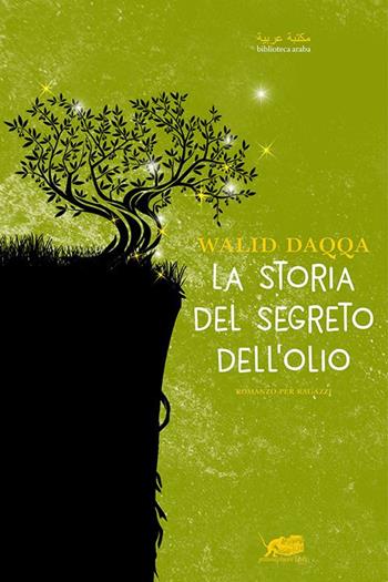 La storia del segreto dell'olio - Walid Daqqa - Libro Atmosphere Libri 2020, Biblioteca araba | Libraccio.it