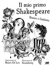 Il mio primo Shakespeare. Romeo e Giulietta
