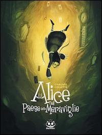 Alice nel paese delle meraviglie - David Chauvel, Xavier Collette - Libro Renoir Comics 2012 | Libraccio.it