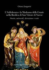 L' Addolorata e la Madonna delle Grazie nella Basilica di San Vittore di Varese. Storia, miracoli, devozione e arte