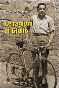 Le ragioni di Giulio - Davide Di Giuseppe - Libro Macchione Editore 2012 | Libraccio.it