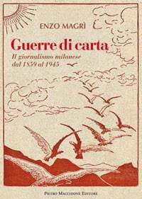Guerre di carta. Il giornalismo milanese dal 1859 al 2000 - Enzo Magrì - Libro Macchione Editore 2013 | Libraccio.it
