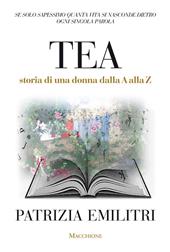 Tea. Storia di una donna dalla A alla Z