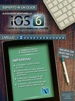   Il IOS6: corso di programmazione pratico. Vol. 2