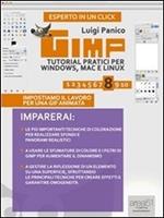 Gimp. Tutorial pratici per Windows, Mac e Linux. Vol. 8