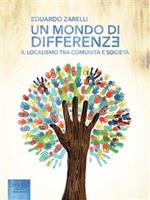 Un mondo di differenze. Il localismo tra comunità e società