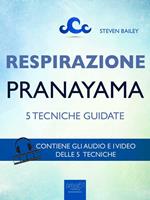   Respirazione. 5 tecniche di pranayama. Tecniche guidate