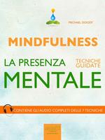   Mindfulness. La presenza mentale. 7 tecniche guidate