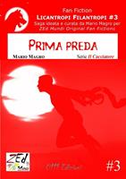 Prima preda. Licantropi filantropi. Vol. 3