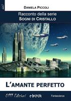   L'amante perfetto. Sogni di cristallo