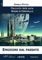 Emozioni dal passato. Sogni di cristallo