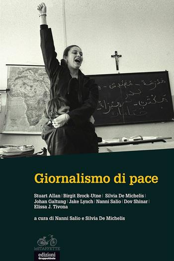 Giornalismo di pace  - Libro EGA-Edizioni Gruppo Abele 2016, Le staffette | Libraccio.it