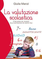 La valutazione scolastica. L'influenza del giudizio sulla motivazione dei nostri figli