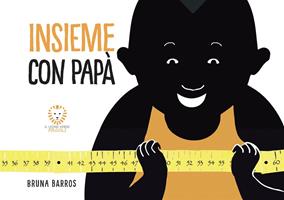 Insieme con papà. Ediz. illustrata
