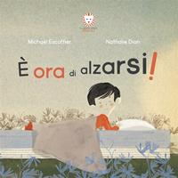   È ora di alzarsi!